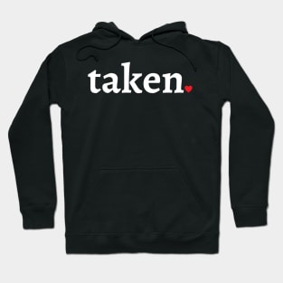 TAKEN AND IN LOVE Hoodie